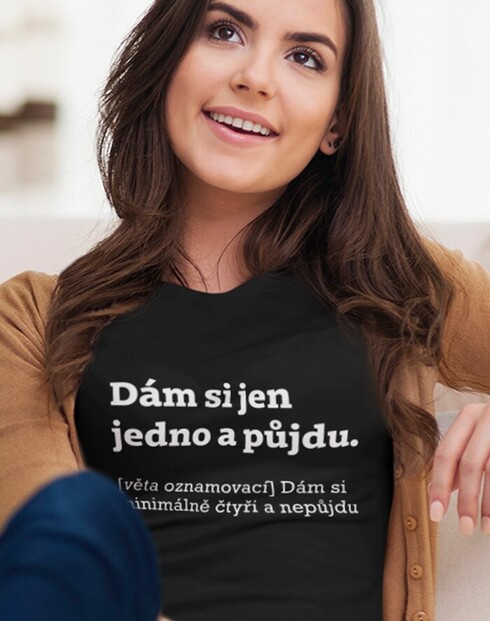 Dámské tričko Dám si jen jedno a půjdu.