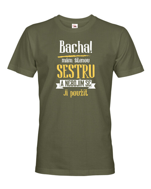 Pánské tričko s potiskem Odstupte mám šílenou sestru