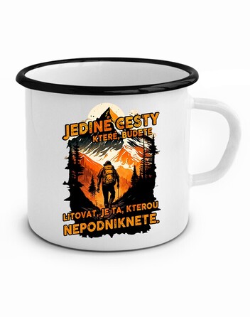 Plechový hrneček Jediné cesty, které budete litovat