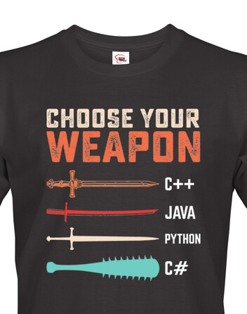 Pánské tričko Choose your weapon