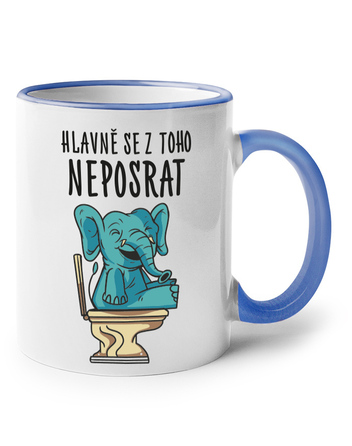 Keramický hrnek Hlavně se z toho neposrat