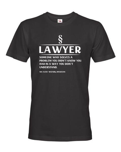 Pánské tričko Lawyer someone who solves a problem...