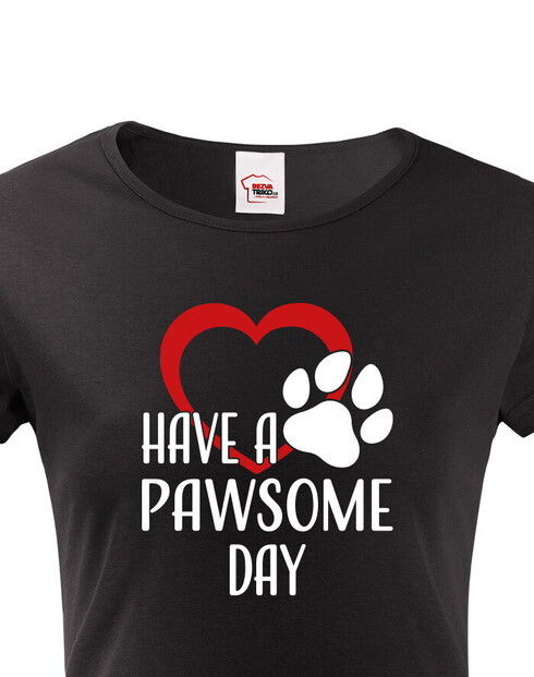 Dámské tričko Have a pawsome day