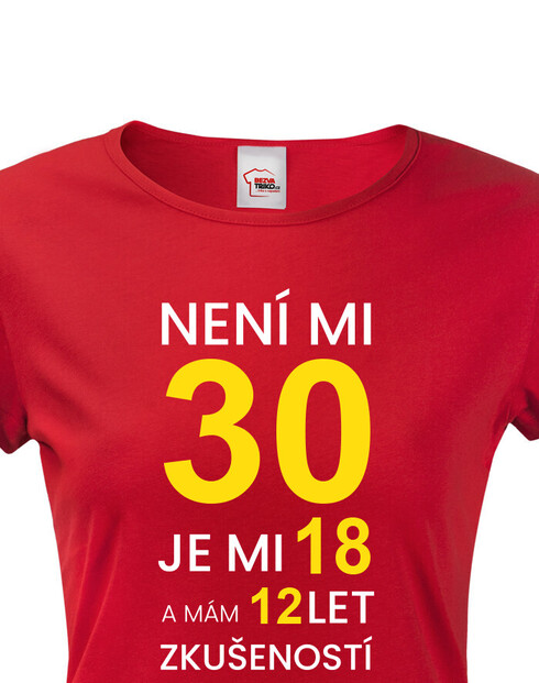 Dámské tričko k 30. narozeninám