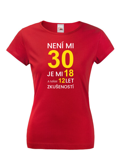 Dámské tričko k 30. narozeninám
