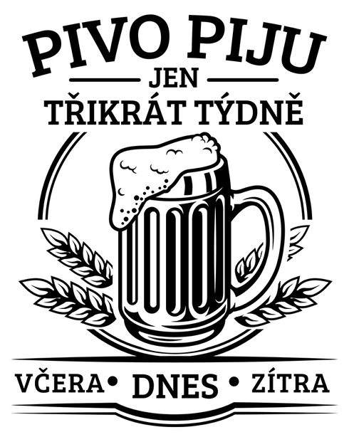 Úzký pivní půllitr – Pivo piju jen třikrát týdně