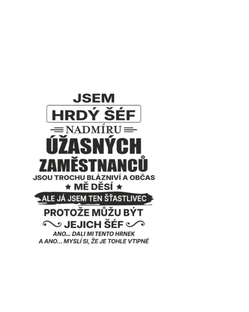 Keramický hrnek - Jsem hrdý šéf