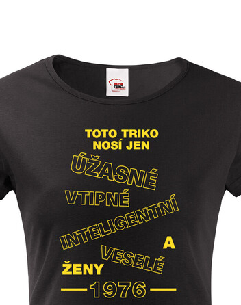 Dámské tričko k narozeninám Toto triko nosí jen....