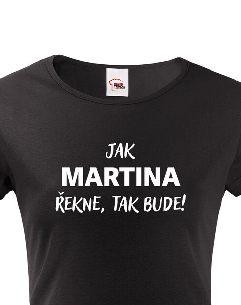 Dámské tričko Jak řekne, tak bude
