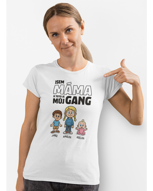Tričko Jsem máma a toto je můj gang