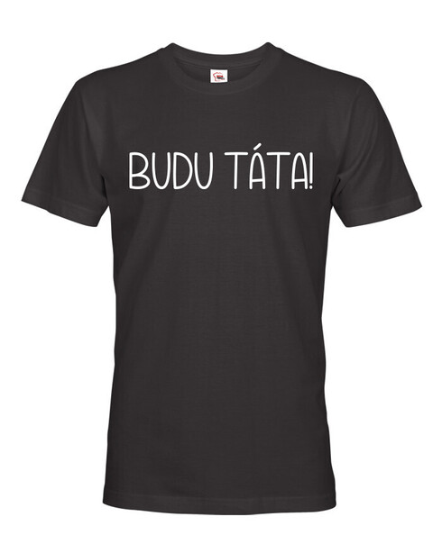 Pánské tričko Budu táta!