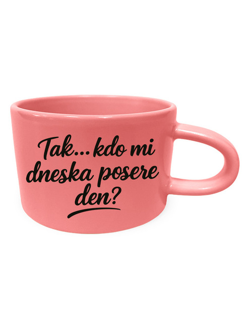 Hrnek makronka - Kdo mi dneska posere den