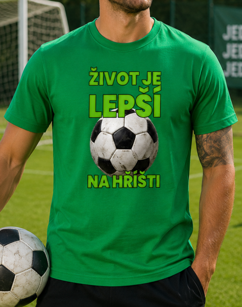 Pánské tričko - Fotbal Život je lepší na hřišti