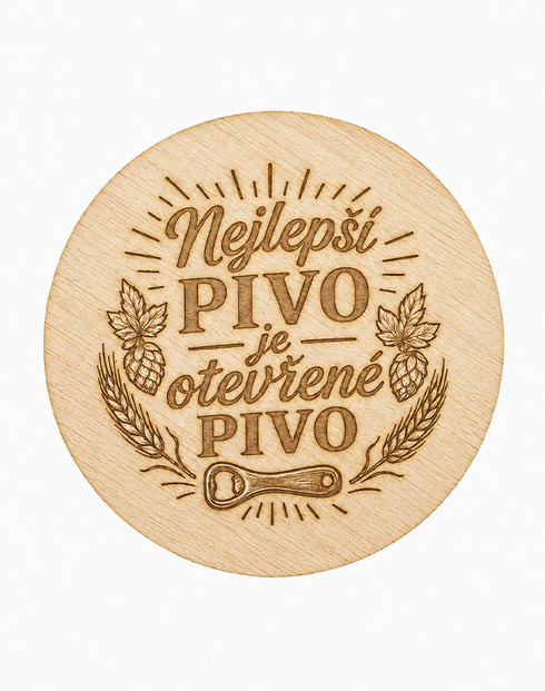 Dřevěný kulatý otvírák Nejlepší pivo, je otevřené pivo