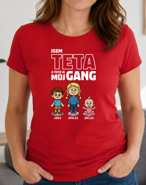 Tričko Jsem teta a toto je můj gang