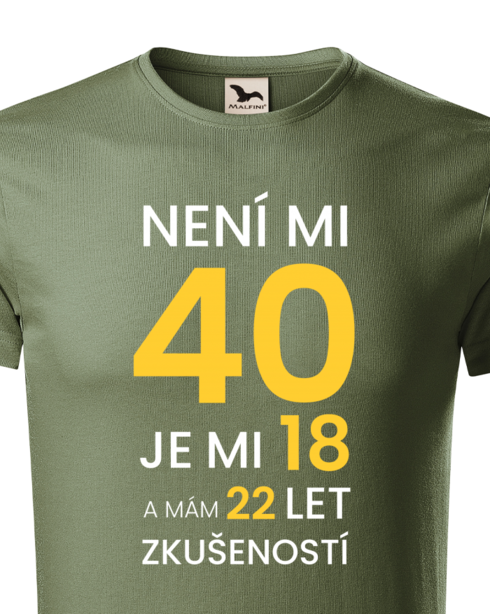 Pánské tričko z bio bavlny – Není mi 40, je mi 18 s 22 lety zkušeností