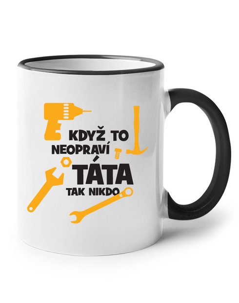 Keramický hrnek s černým uchem Když to neopraví táta, tak nikdo