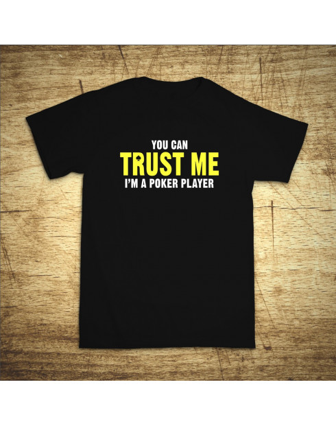 You can trust me