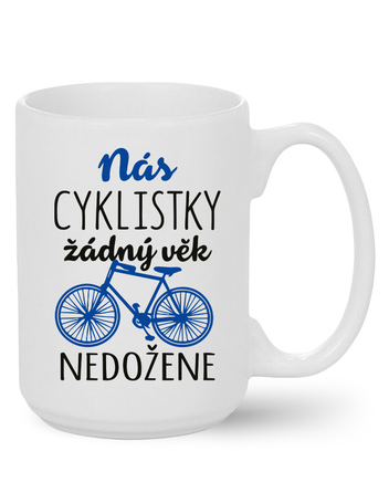 Keramický hrnek MAX nás cyklistky žádný věk nedožene