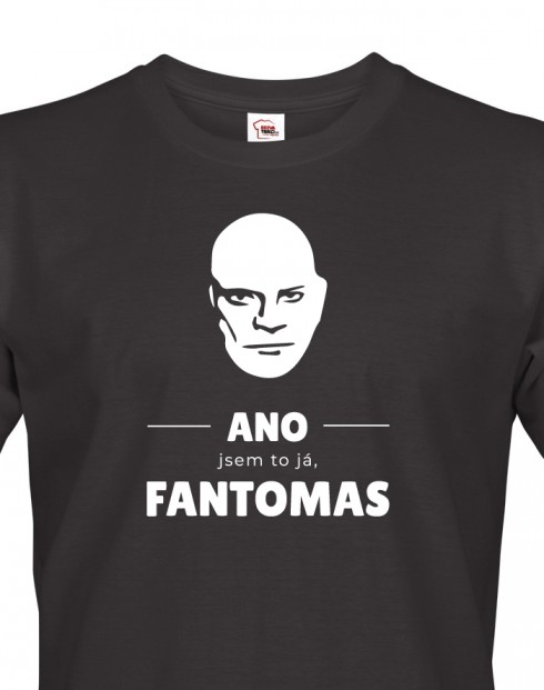 Pánské tričko - ANO - jsem to já FANTOMAS