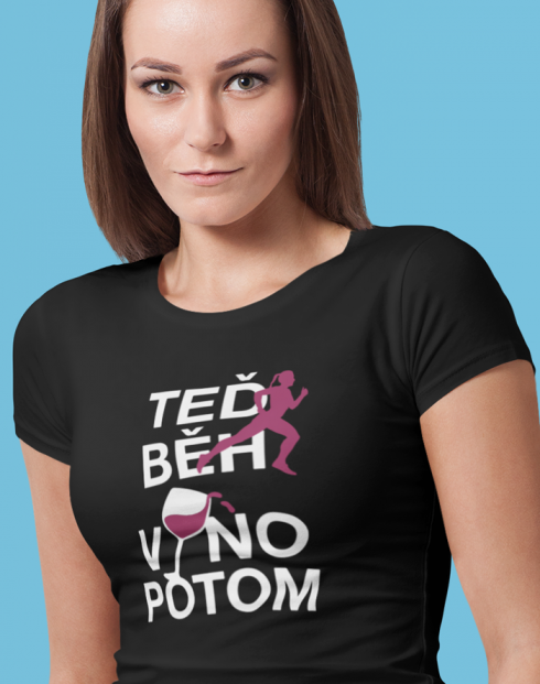 Dámské tričko - Teď beh víno potom