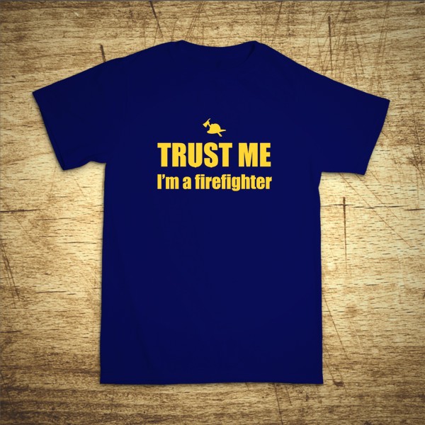 Trust me, I´m a firefighter