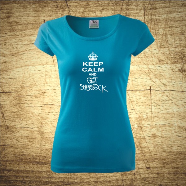 Keep calm and get Sherlock