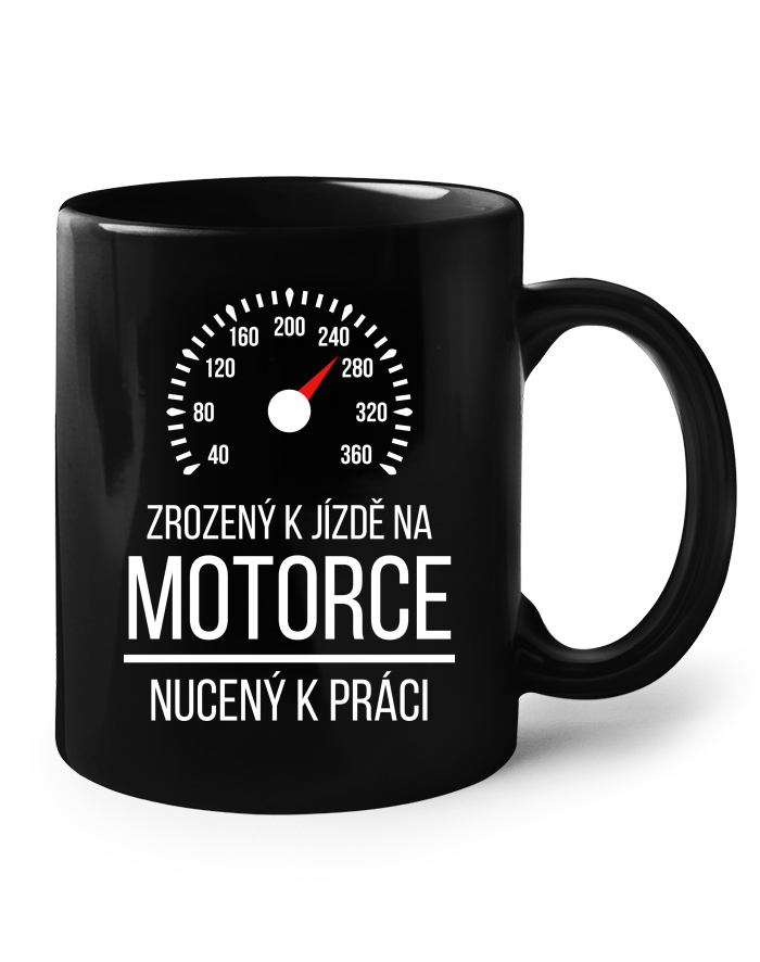 Keramický hrnek černý – Zrozen k jízdě na motorce, nucený k práci