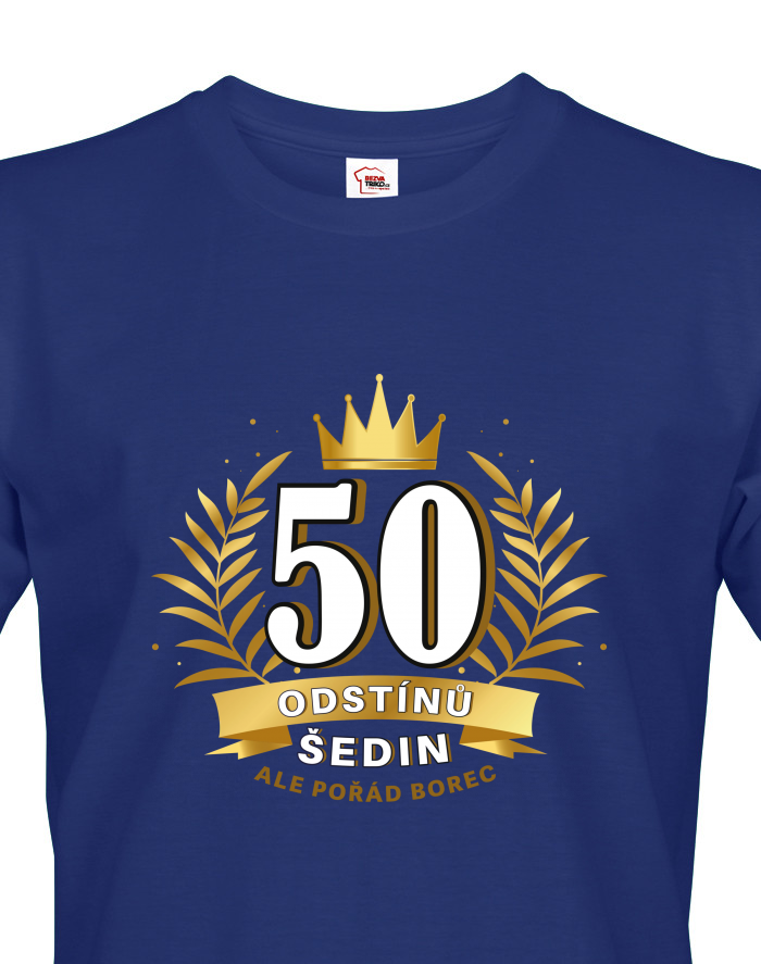 Pánské tričko 50 odstínů šedin ale pořád borec