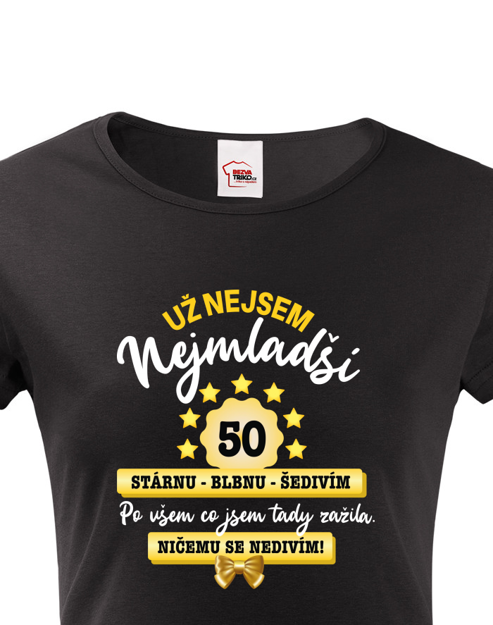 Dámské tričko Už nejsem nejmladší – oslavenkyně