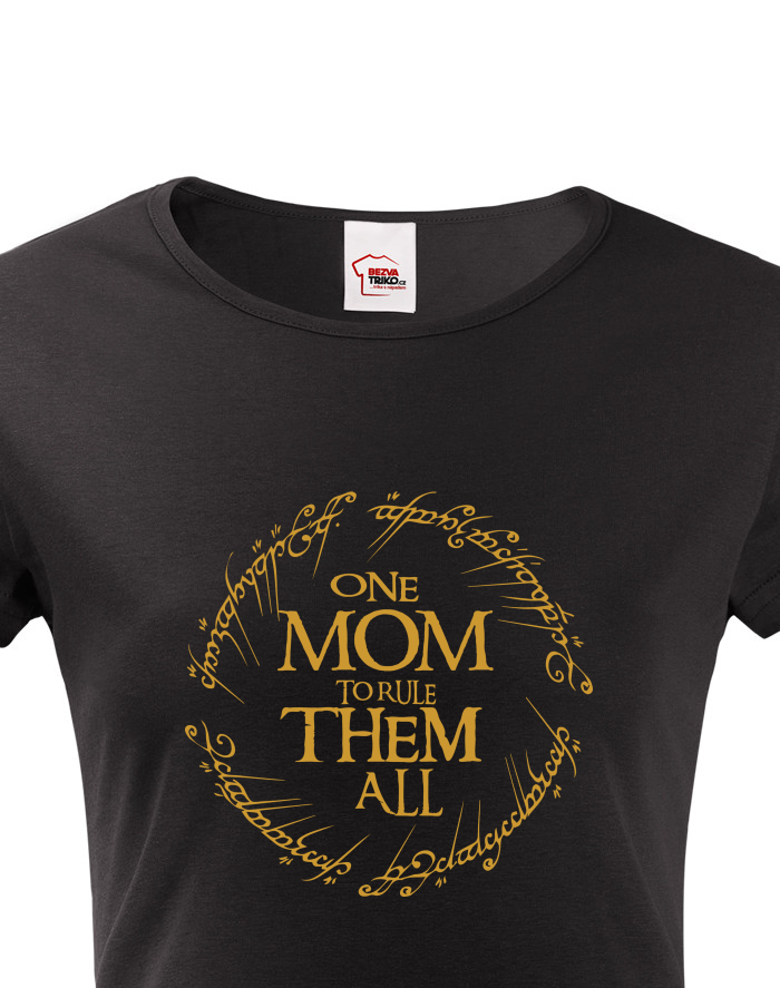 Dámské tričko One Mom to Rule Them All