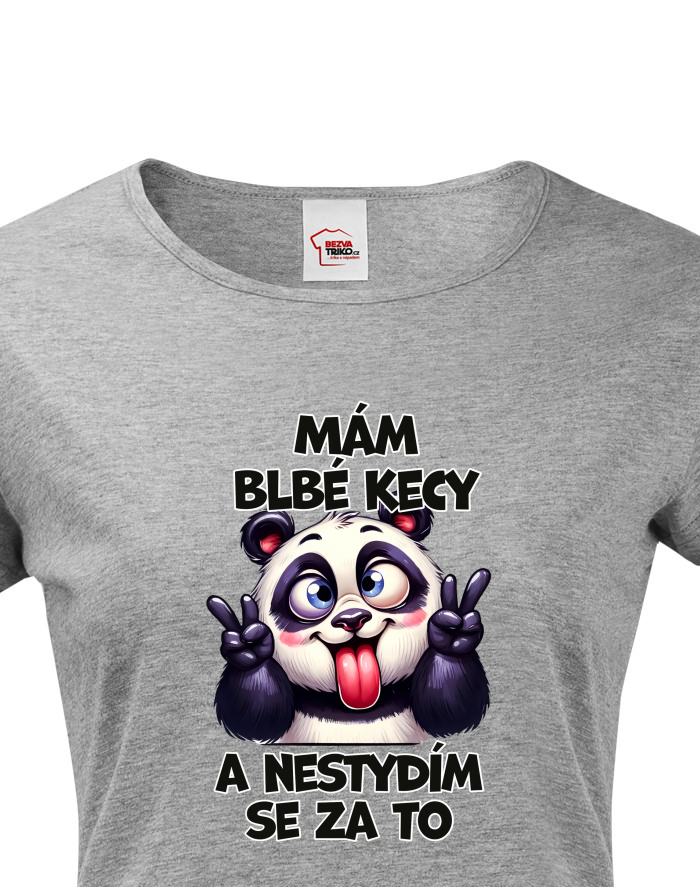 Dámské tričko Panda - Mám blbé kecy a nestydím se za to
