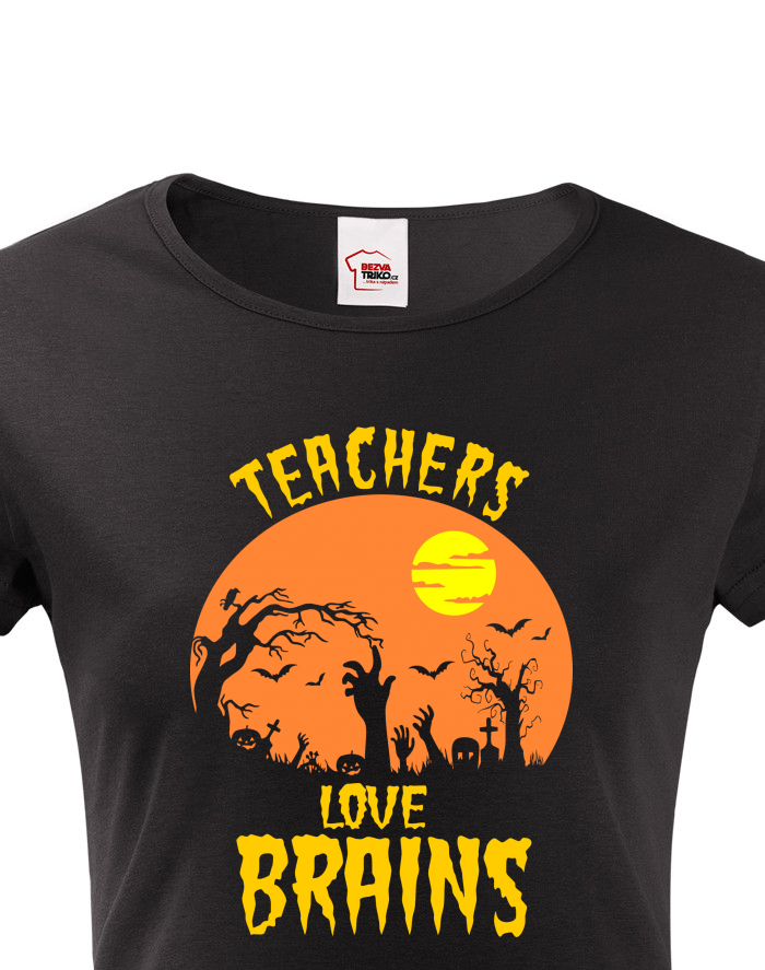 Dámské tričko Teachers Love Brains