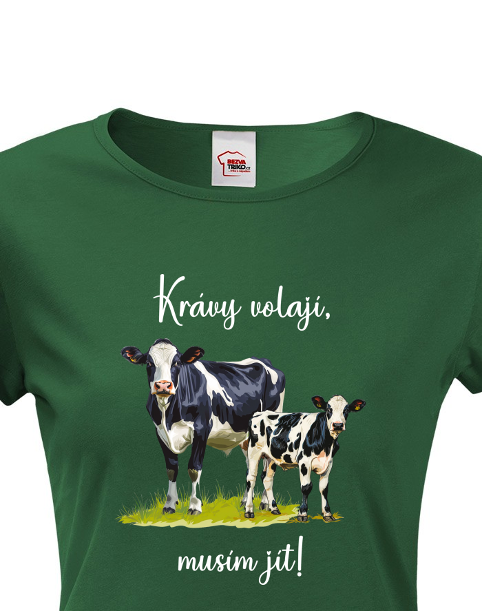 Dámské tričko s krátkým rukávem Krávy volají, musím jít