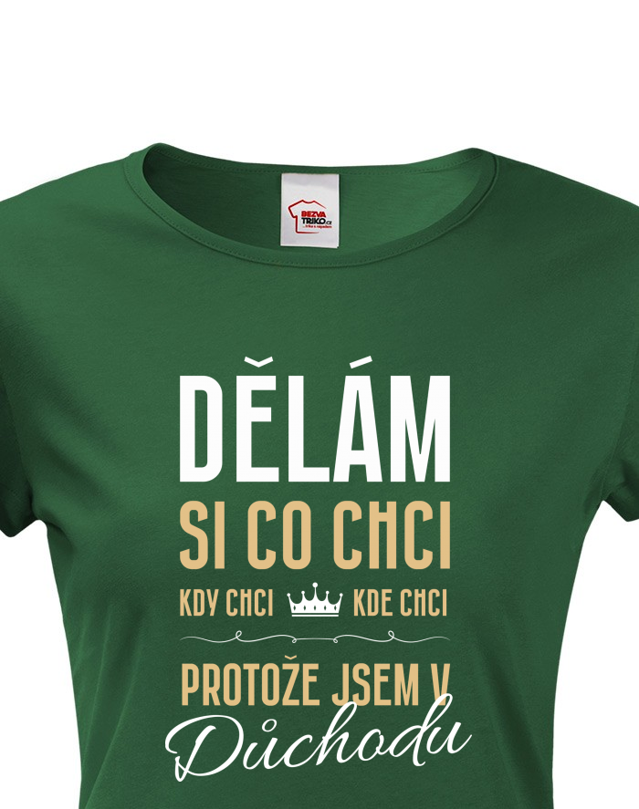 Dámské tričko Jsem v důchodu