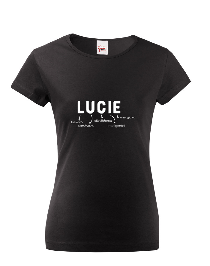 Dámské tričko – Lucie, čistá, ctižádostivá, energická