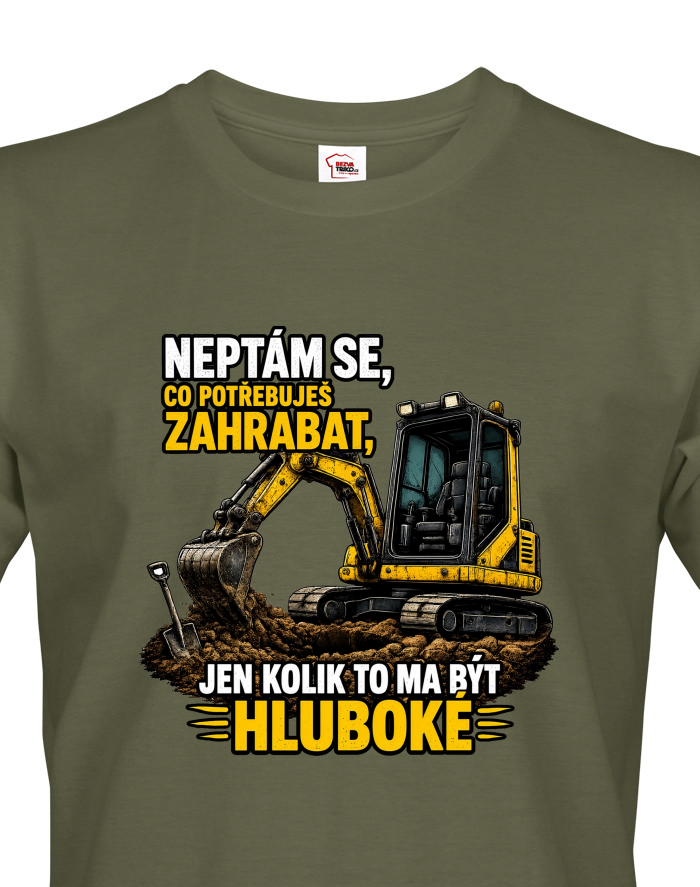 Pánské tričko Neptám se, co potřebuješ zahrabat