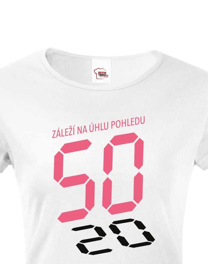 Dámské tričko Záleží na úhlu pohledu