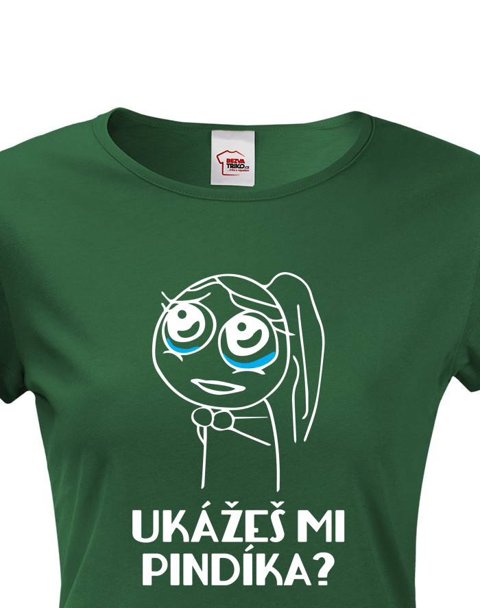 Dámské tričko s krátkým rukávem Ukážeš mi pindíka
