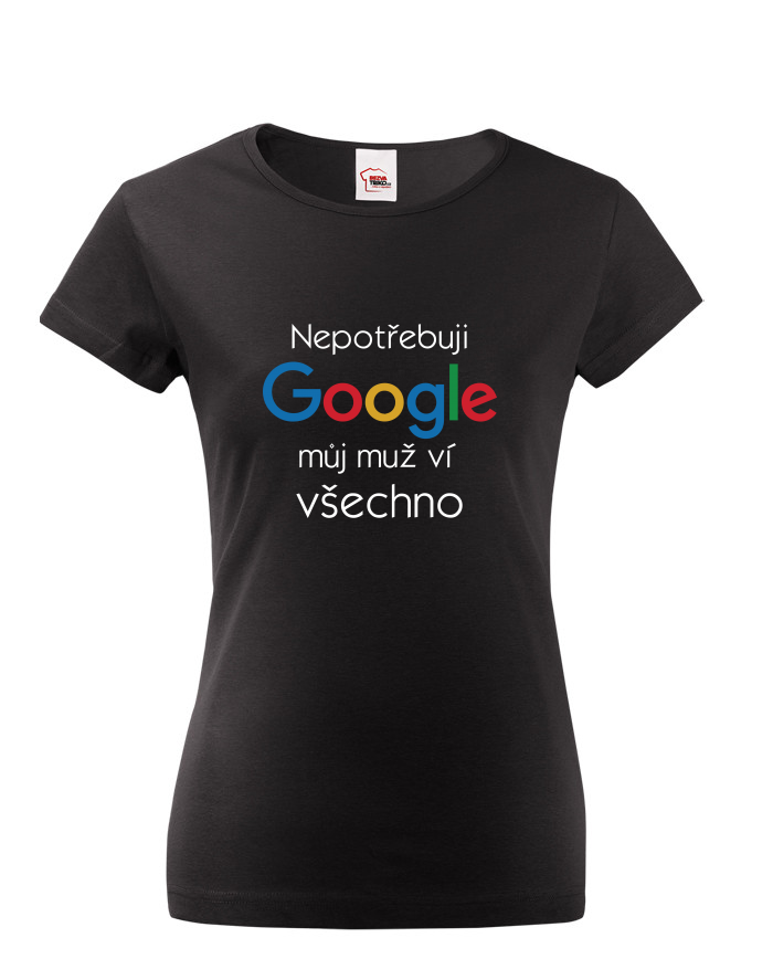 Dámské tričko Nepotřebuji Google, můj muž ví všechno