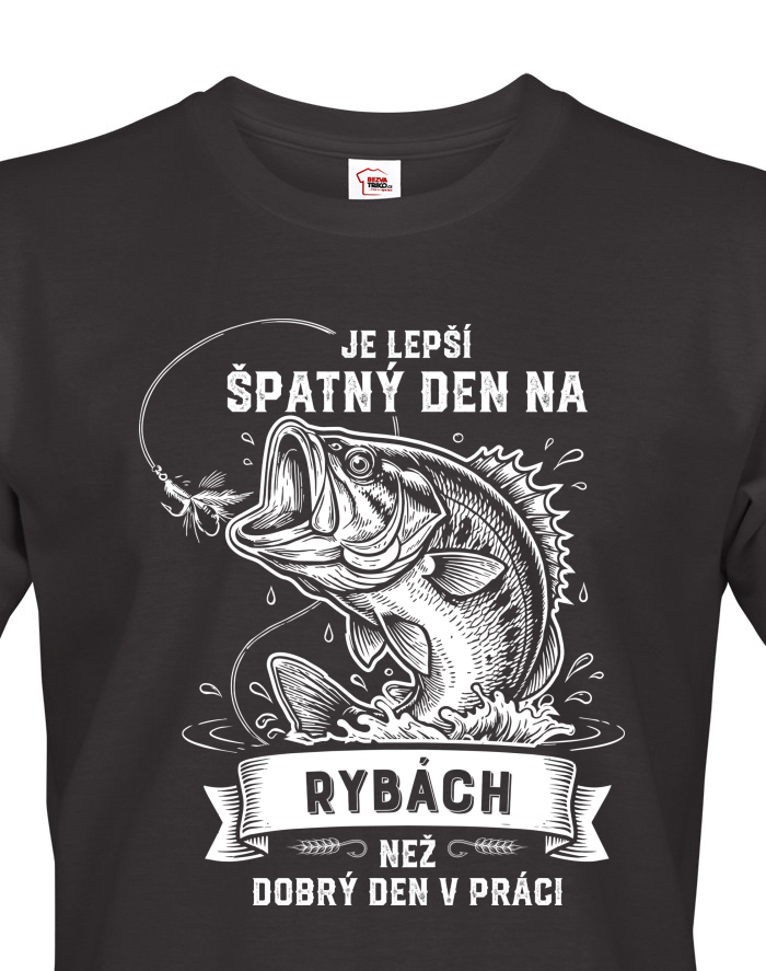 Pánské tričko s krátkým rukávem Je lepší špatnej den na rybách než dobrej den v práci