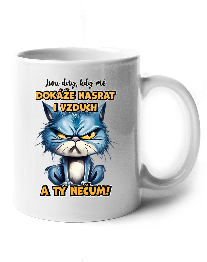 Keramický hrnek – Kočka: Jsou dny, kdy mě dokáže nasrat i vzduch