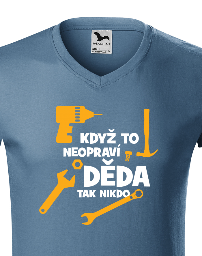 Pánské tričko s výstřihem do V – Když to neopraví děda, tak nikdo