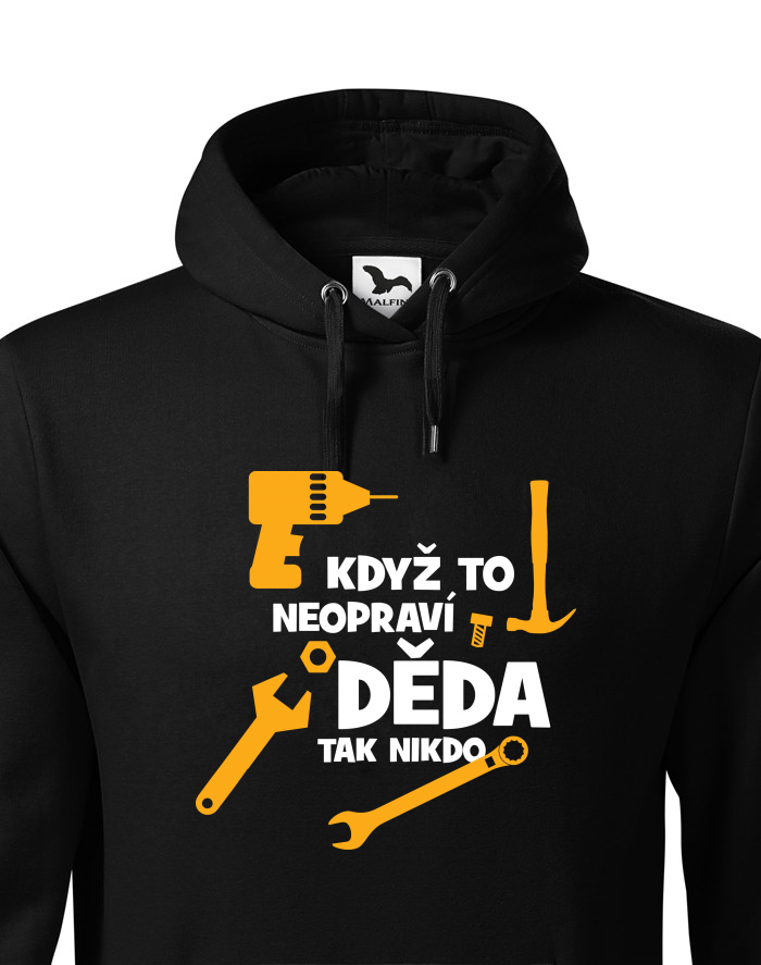 Pánská mikina s kapucí Když to neopraví děda, tak nikdo