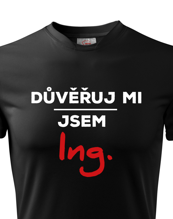 Pánské funkční tričko Důvěřuj mi, jsem Ing.