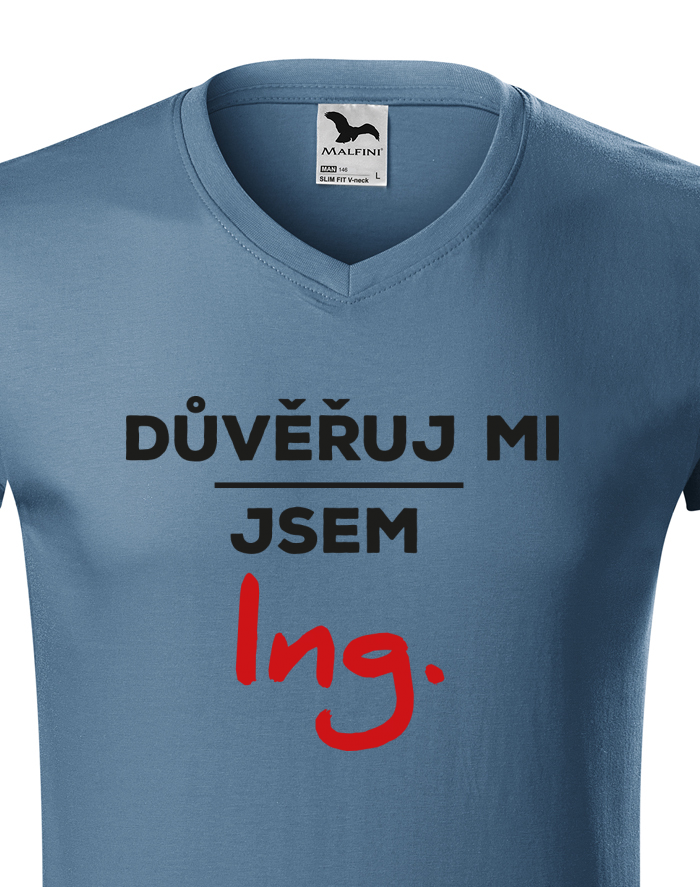 Pánské tričko s výstřihem do V – Důvěřuj mi, jsem Ing.