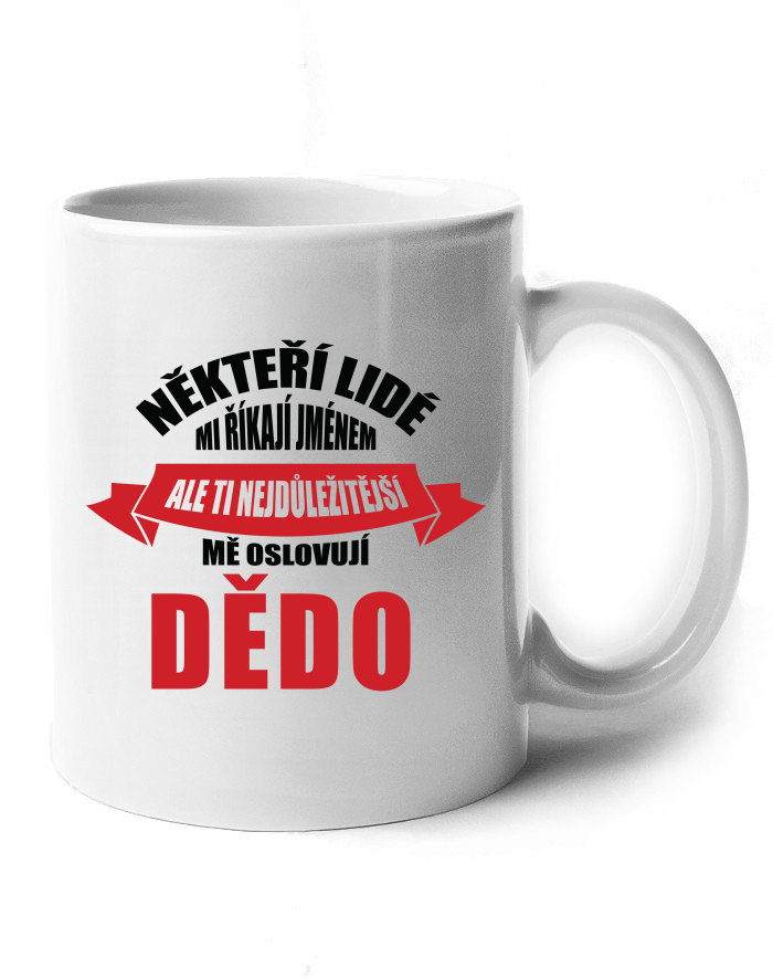 Keramický hrnek Ti nejdůležitější mě oslovují dědo
