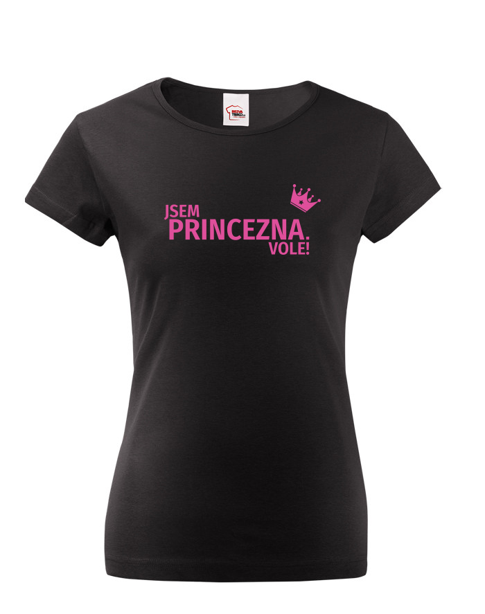 Dámské tričko Jsem princezna vole