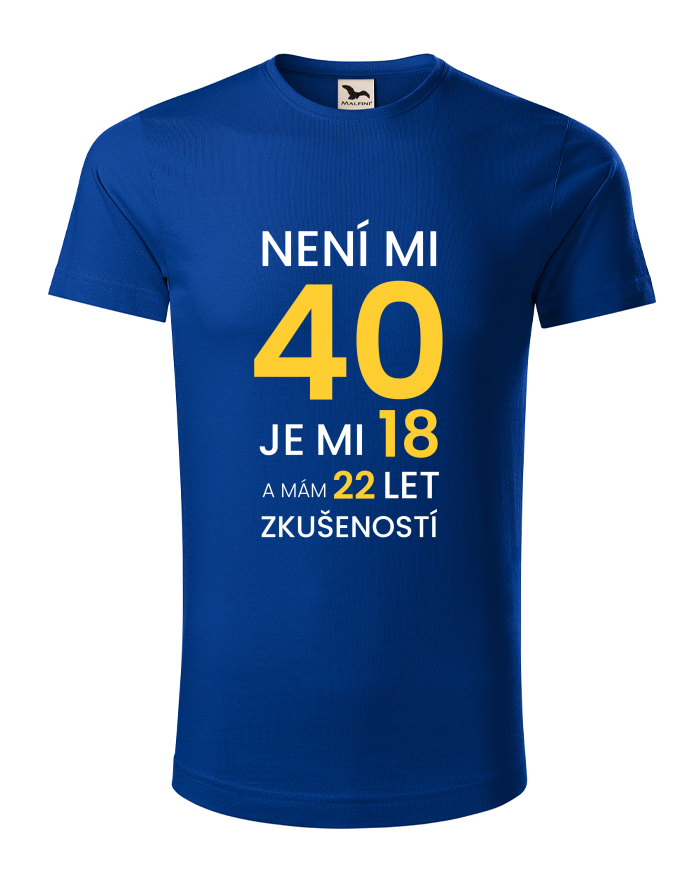 Pánské tričko z bio bavlny – Není mi 40, je mi 18 s 22 lety zkušeností