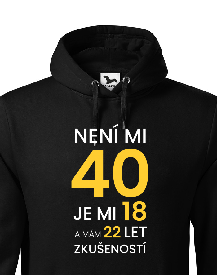 Pánská mikina s kapucí – Není mi 40, je mi 18 s 22 lety zkušeností